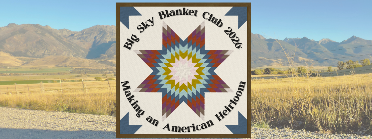 Big Sky Blanket Club 2026: Making an American Heirloom