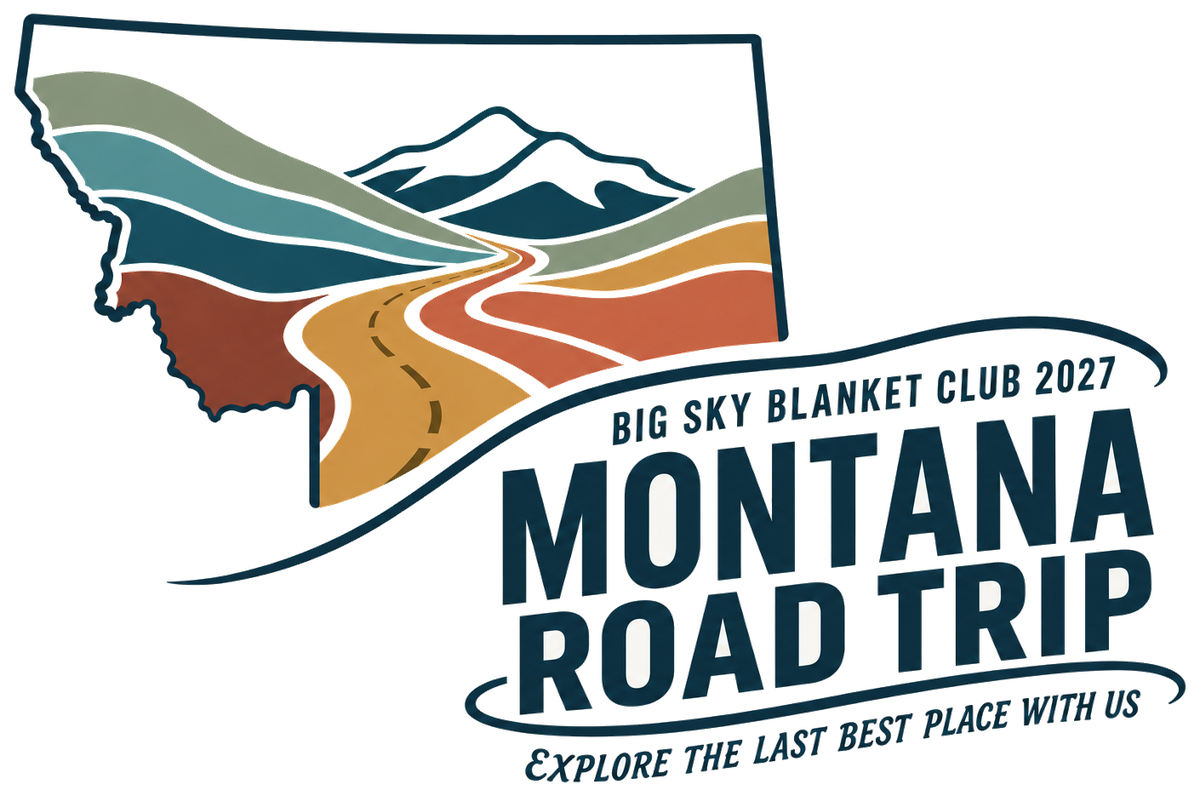 Big Sky Blanket Club 2027 Montana Road Trip logo: Explore the Last Best Place with Us