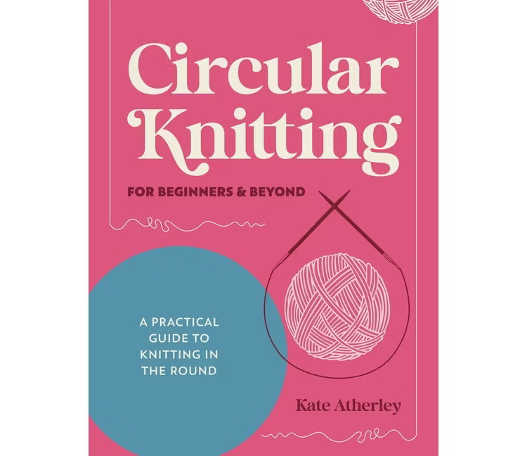 Circular Knitting for Beginners & Beyond