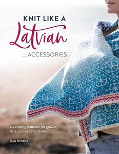Knit Like A Latvian - Accessories