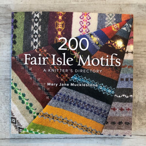 200 Fair Isle Motifs by M J Mucklestone
